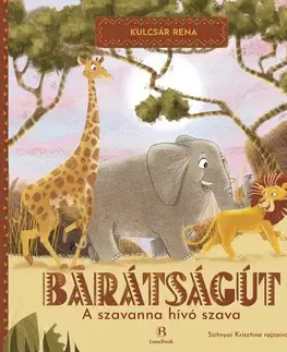 Rozprávky Barátságút: A szavanna hívó szava - Rena Kulcsár
