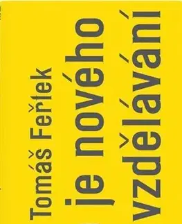 Pedagogika, vzdelávanie, vyučovanie Co je nového ve vzdělávání - Tomáš Feřtek