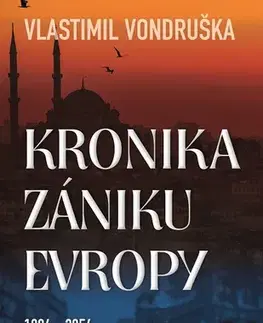 Romantická beletria Kronika zániku Evropy 1984-2054 - Vlastimil Vondruška