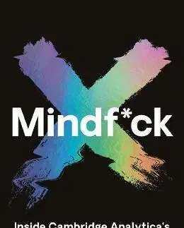 Cudzojazyčná literatúra Mindf*ck - Inside Cambridge Analytica's Plot to Break the World - Christopher Wylie