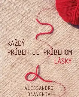 Svetová beletria Každý príbeh je príbehom lásky - Alessandro D‘Avenia