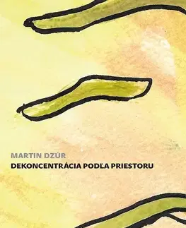 Slovenská poézia Dekoncentrácia podľa priestoru - Martin Dzúr