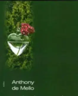 Kresťanstvo A szív ébredése - Elméldekések rövid történetek alapján - Anthony de Mello