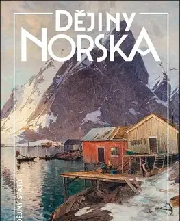 Svetové dejiny, dejiny štátov Dějiny Norska - Miroslav Hroch,Helena Kadečková,Elisabeth Bakke