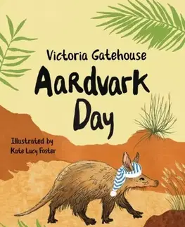 Básničky a hádanky pre deti Aardvark Day - Victoria Gatehouse