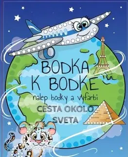 Pre deti a mládež - ostatné Bodka k bodke: Cesta okolo sveta