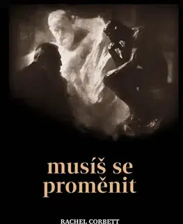 Historické romány Musíš se proměnit - Rachel Corbett