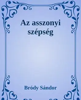 Svetová beletria Az asszonyi szépség - Sándor Bródy