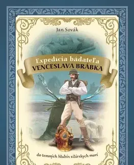 Dobrodružstvo, napätie, western Expedícia bádateľa Venceslava Brábka 2: Do temných hlbín silúrskych - Jan Sovák