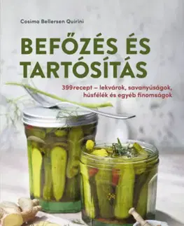 Konzervovanie, mrazenie Befőzés és tartósítás - Cosima Bellersen Quirini