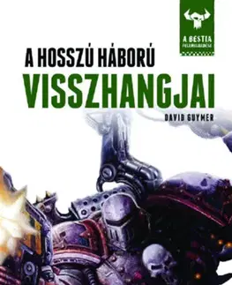 Sci-fi a fantasy A hosszú háború visszhangjai - A Bestia felemelkedése 6. - David Guymer