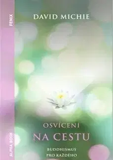 Buddhizmus Osvícení na cestu - David Michie