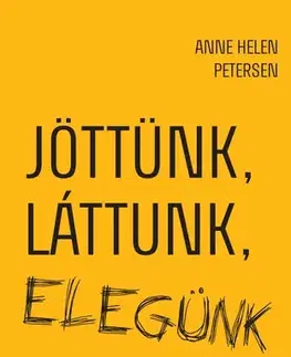 Zdravie, životný štýl - ostatné Jöttünk, láttunk, elegünk van - Anne Helen Petersen