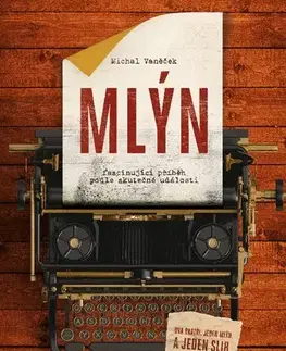 Skutočné príbehy Mlýn - Michal Vaněček