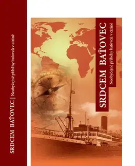 Biografie - ostatné Srdcem baťovec - Gabriela Culík Končitíková