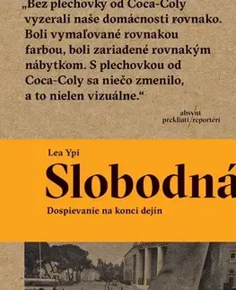 Fejtóny, rozhovory, reportáže Slobodná. Dospievanie na konci dejín - Lea Ypi,Ivana Krekáňová