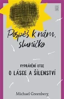 Svetová beletria Pospěš k nám, sluníčko - Michael Greenberg