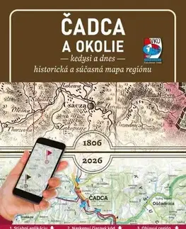 Slovensko a Česká republika Porovnávacia mapa Čadca a okolie - kedysi a dnes