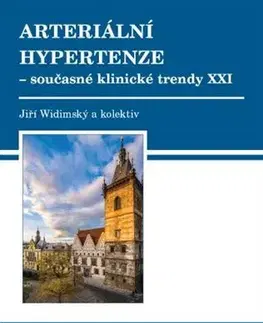 Medicína - ostatné Arteriální hypertenze - současné klinické trendy XXI - Jiří Widimský