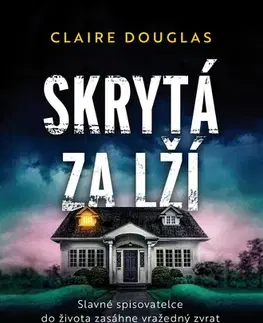 Detektívky, trilery, horory Skrytá za lží - Claire Douglas