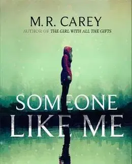 Cudzojazyčná literatúra Someone Like Me - M. R. Carey