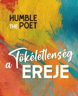 Rozvoj osobnosti A tökéletlenség ereje - Poet Humble the