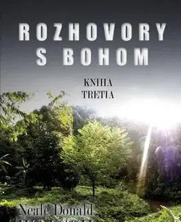 Ezoterika - ostatné Rozhovory s Bohom III. - Neale Donald Walsch