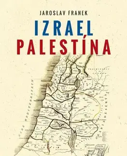 Sociológia, etnológia Izrael Palestína - Jaroslav Franek