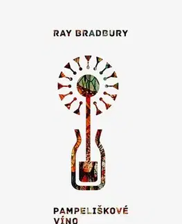 Sci-fi a fantasy Pampeliškové víno - Ray Bradbury,Tomáš Hrách