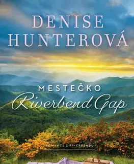 Romantická beletria Mestečko Riverbend Gap - Denise Hunter