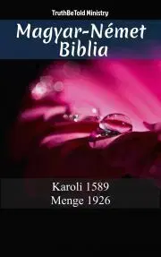 Kresťanstvo Magyar-Német Biblia - TruthBeTold Ministry