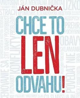 Rozvoj osobnosti Chce to len odvahu! - Ján Dubnička