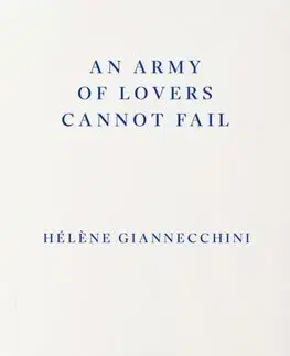 Svetová beletria An Army of Lovers Cannot Fail - Helene Giannecchini,Anna Moschovakis
