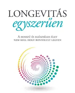 Zdravie, životný štýl - ostatné Longevitás egyszerűen - A hosszú és egészséges élet nem kell hogy bonyolult legyen - Howard Luks