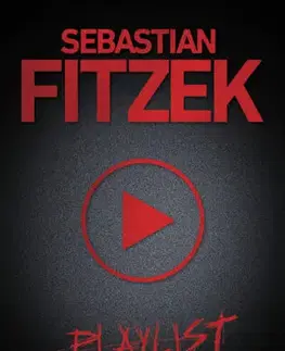 Detektívky, trilery, horory Playlist (slovenský) - Sebastian Fitzek,Zuzana Kováčiková