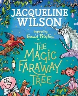 Dobrodružstvo, napätie, western The Magic Faraway Tree: A New Adventure - Jacqueline Wilson,Mark Beech