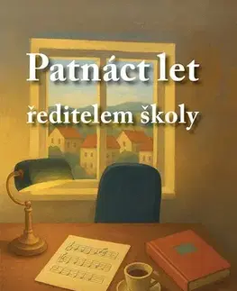 Skutočné príbehy Patnáct let ředitelem školy - Roman Konůpka