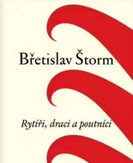 Česká beletria Rytíři, draci a poutníci - Břetislav Štorm