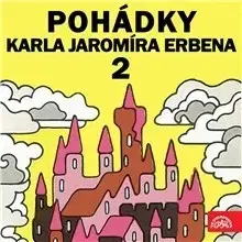 Pre deti a mládež SUPRAPHON a.s. Pohádky Karla Jaromíra Erbena 2