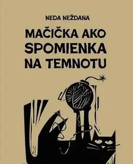 Dráma, divadelné hry, scenáre Mačička ako spomienka na temnotu - Neda Neždana