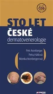 Medicína - ostatné Sto let české dermatovenerologie - Petr Arenberger,Monika Arenbergerová,Petra Hátlová