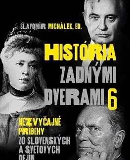 Svetové dejiny, dejiny štátov História zadnými dverami 6 - Slavomír Michalek