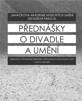 Divadlo - teória, história,... Přednášky o divadle a umění - Kolektív autorov