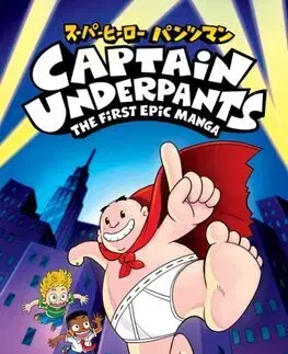 Manga Captain Underpants: The First Epic Manga - Dav Pilkey,Motojiro