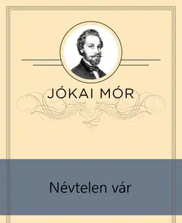 Svetová beletria Névtelen vár - Mór Jókai
