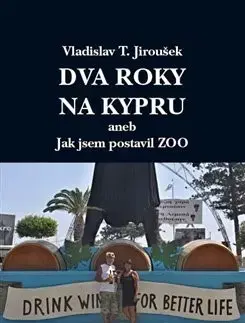 Cestopisy Dva roky na Kypru - Vladislav T. Jiroušek