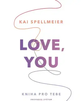 Psychológia, etika Love, You: Kniha pro tebe - Kai Spellmeier