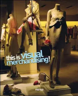 Dizajn, úžitkové umenie, móda This is Visual Merchandising!