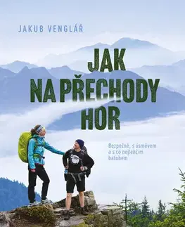 Geografia - ostatné Jak na přechody hor - Jakub Venglář