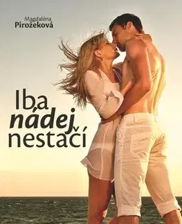 Romantická beletria Iba nádej nestačí - Magdaléna Pirožeková